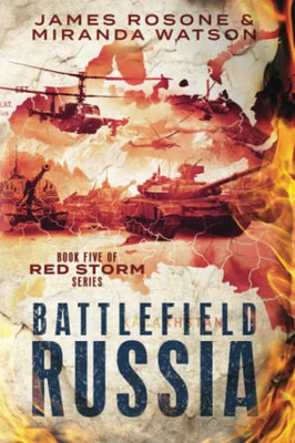 Battlefield Russia: Book Five Of The Red Storm Series