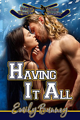 Having It All (Seattle Whalers Hockey Romance)