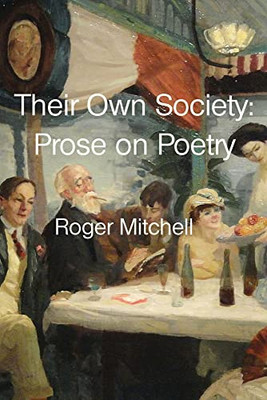 Their Own Society: Prose On Poetry