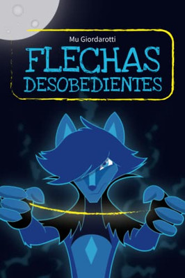 Flechas Desobedientes (Spanish Edition)