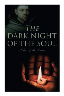 The Dark Night Of The Soul: Spiritual Poem