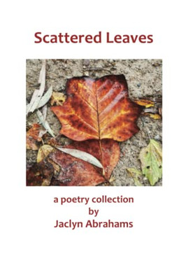 Scattered Leaves: A Poetry Collection