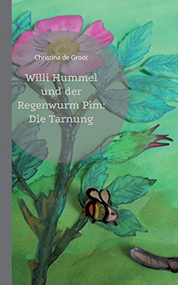 Willi Hummel Und Der Regenwurm Pim: Die Tarnung (German Edition)