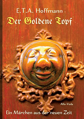 Der Goldene Topf: Ein Märchen Aus Der Neuen Zeit (German Edition)