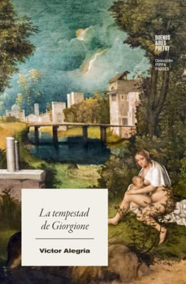 La Tempestad De Giorgione (Colección Pippa Passes (Buenos Aires Poetry)) (Spanish Edition)