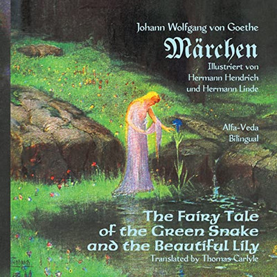 Märchen: The Fairy Tale Of The Green Snake And The Beautiful Lily - Bilingual (German Edition)