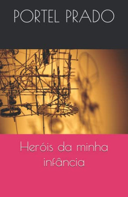Heróis Da Minha Infância (Portuguese Edition)