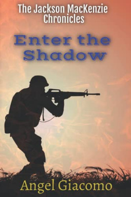 The Jackson Mackenzie Chronicles: Enter The Shadow