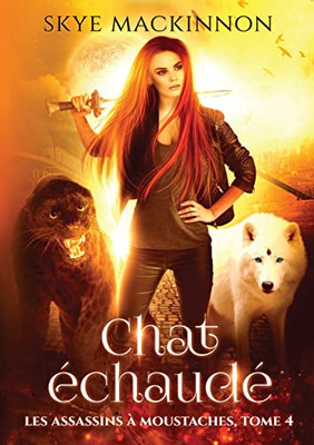 Chat Échaudé (Les Assassins À Moustaches) (French Edition)