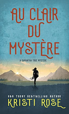 Au Clair Du Mystère: A Samantha True Mystére (French Edition)