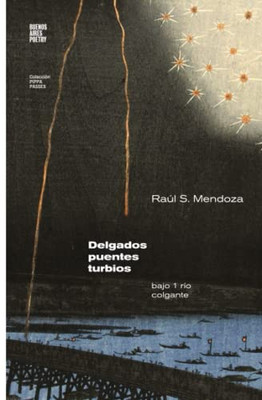 Delgados Puentes Turbios (Colección Pippa Passes (Buenos Aires Poetry)) (Spanish Edition)