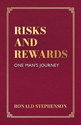 Risks And Rewards: One Man's Journey