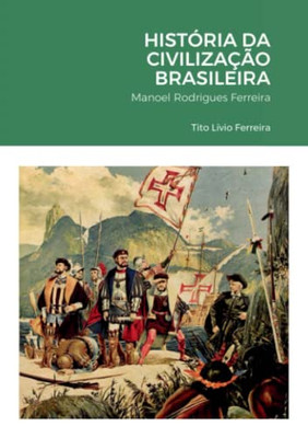 História Da Civilização Brasileira (Portuguese Edition)