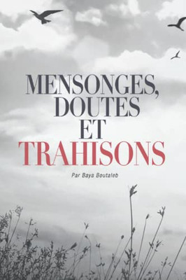 Mensonges, Doutes Et Trahisons (French Edition)