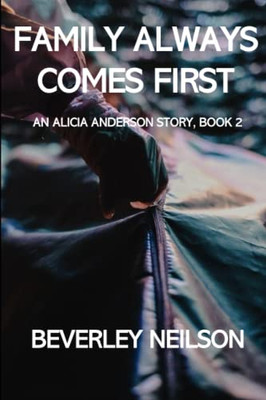 Family Always Comes First: An Alicia Anderson Story, Book 2 (Alicia Anderson Stories)
