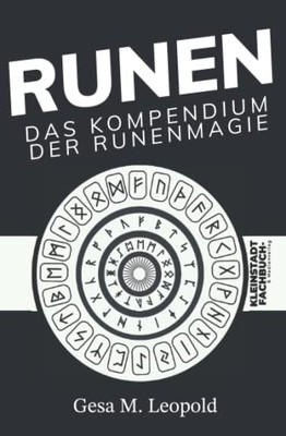 Runen: Das Kompendium Der Runenmagie (Runen, Numerologie & Tarot) (German Edition)