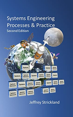 Systems Engineering Processes And Practice: Second Edition