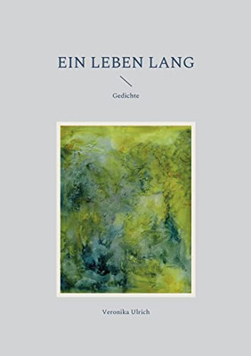 Ein Leben Lang: Gedichte (German Edition)
