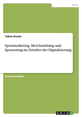 Sportmarketing. Merchandising Und Sponsoring Im Zeitalter Der Digitalisierung (German Edition)