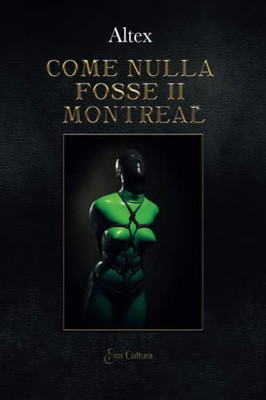 Come Nulla Fosse Vol. Ii: Montreal (Italian Edition)