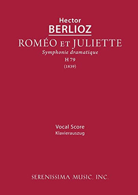 Romeo Et Juliette, H 79: Vocal Score (French Edition)