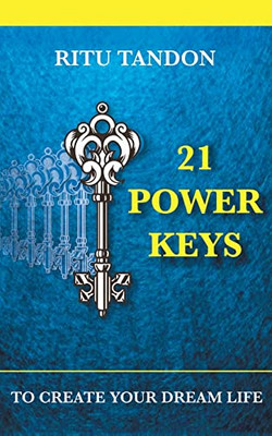 21 Power Keys - To Create Your Dream Life