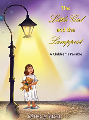 The Little Girl And The Lamppost: A Children's Parable