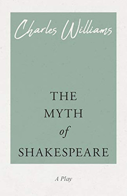 The Myth Of Shakespeare