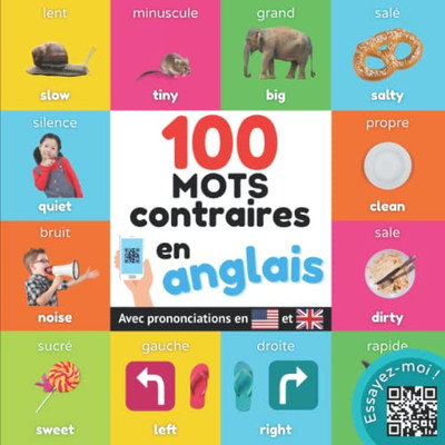 100 Mots Opposés En Anglais: Imagier Bilingue Pour Enfants : Français / Anglais Avec Prononciations (Apprendre L'Anglais) (French Edition)