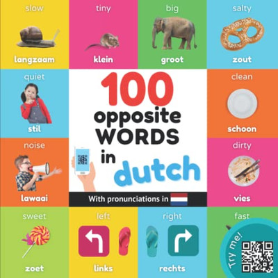 100 Opposite Words In Dutch: Bilingual Picture Book For Kids: English / Dutch With Pronunciations (Learn Dutch)