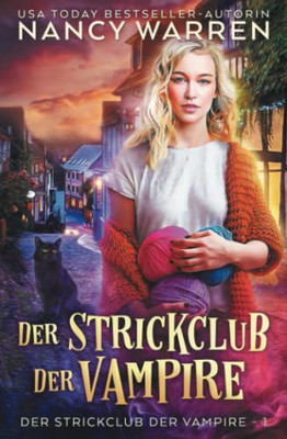 Der Strickclub Der Vampire: Erster Band Einer Serie Paranormaler Häkelkrimis (German Edition)