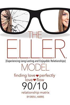 The E.L.L.E.R. Model: Experiencing Long Lasting And Enjoyable Relationships