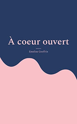 À Coeur Ouvert: Poésie (French Edition)