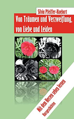 Von Träumen Und Verzweiflung, Von Liebe Und Leiden: Retro-Kurzgeschichten Aus Den 1970Er Jahren (German Edition)