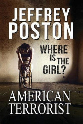 American Terrorist: Where Is The Girl?