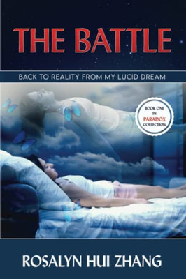 The Battle: Back To Reality From My Lucid Dream (Paradox Collection)