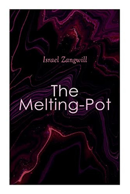 The Melting-Pot