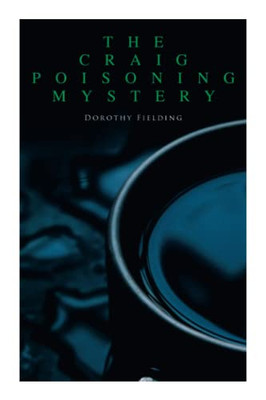 The Craig Poisoning Mystery: A Murder Thriller