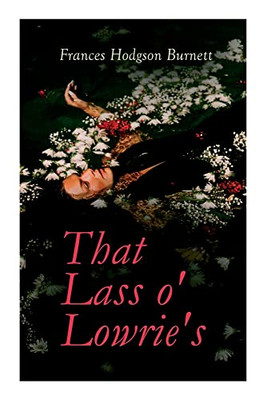 That Lass O' Lowrie's: Victorian Romance Novel