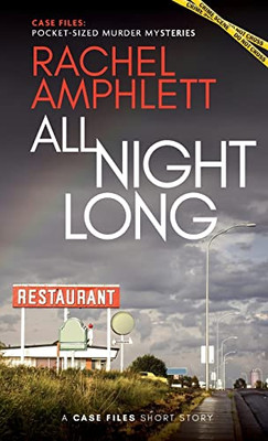 All Night Long: A Short Crime Fiction Story (Case Files: Pocket-Sized Murder Mysteries)