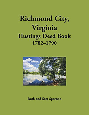 Richmond City, Virginia Hustings Deed Book, 1782-1790