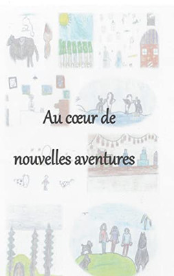 Au Coeur De Nouvelles Aventures (French Edition)