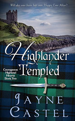 Highlander Tempted: A Medieval Scottish Romance (Courageous Highland Hearts)