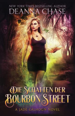 Die Schatten Der Bourbon Street (Jade Calhoun Serie) (German Edition)
