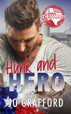 Hunk And Hero (Born In Texas)