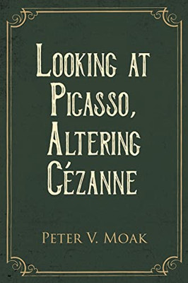 Looking At Picasso, Altering Cézanne