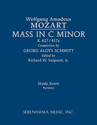 Mass In C Minor, K.427/417A: Study Score (Latin Edition)