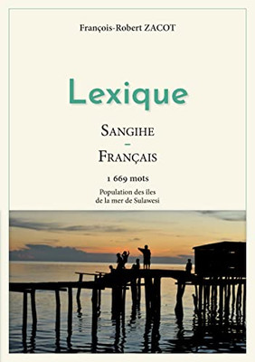 Lexique Sangihe - Français: Population Des Îles De La Mer De Sulawesi (French Edition)