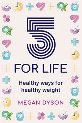 5 For Life: Healthy Ways For Healthy Weight