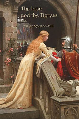 The Lion And The Tigress (Eleanor Of Aquitaine)